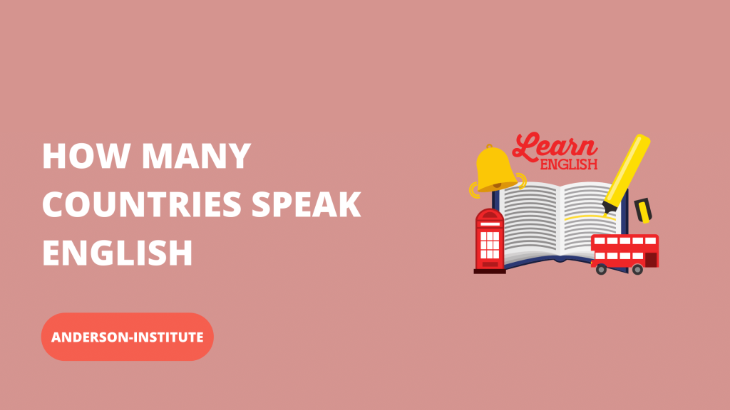 How Many Countries Speak English - Anderson-Institute How Many Countries Speak English - Anderson-Institute