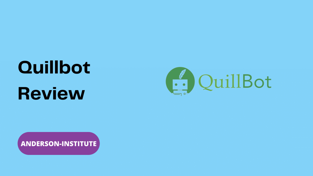 Quillbot Review - Anderson-Institute