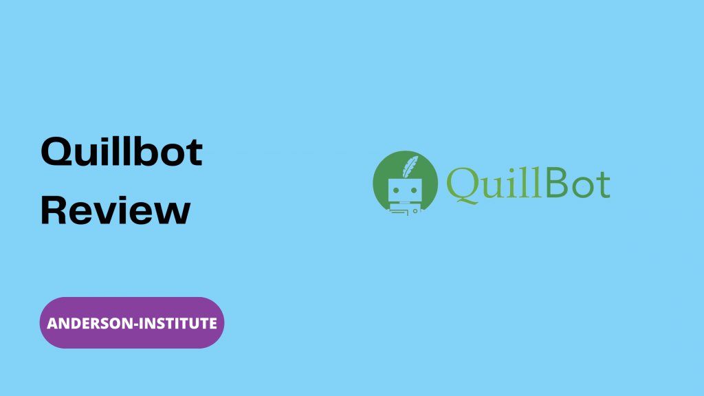 Quillbot Review - Anderson-Institute Quillbot Review - Anderson-Institute